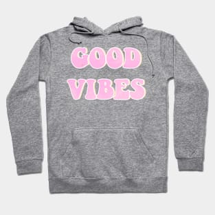 So Chill Good Vibes Hoodie